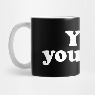 Yes you can - white text Mug